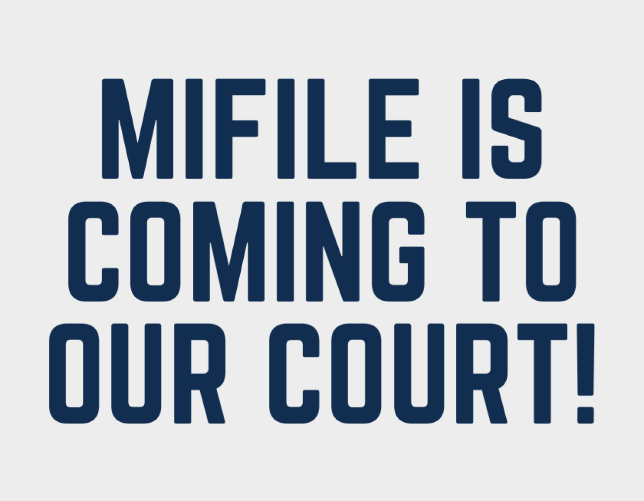 MIFile is coming to our Court